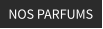 NOS PARFUMS